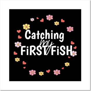 Catching my First Fish Fishing Shirt for Girls and kids, Perfect Gift Encourage Wife or kids  to fishing Posters and Art